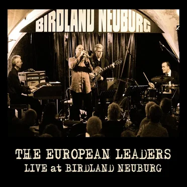 Live at Birdland Neuburg by The European Leaders - album cover
