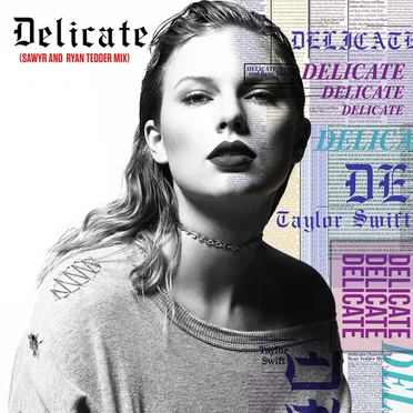 Delicate (Sawyr and Ryan Tedder mix)