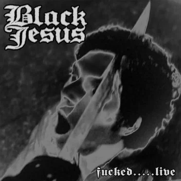 Fucked.....Live by Black Jesus - album cover