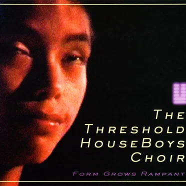 Form Grows Rampant by The Threshold HouseBoys Choir - album cover