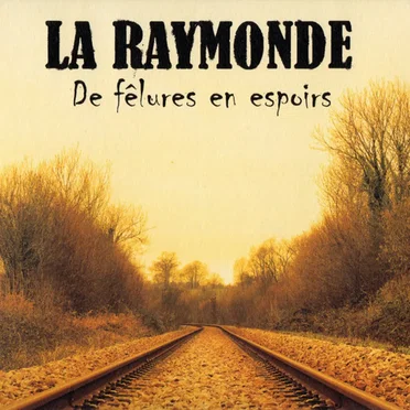 De fêlures en espoirs by La Raymonde - album cover
