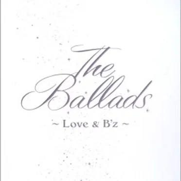 The Ballads 〜Love & B’z〜