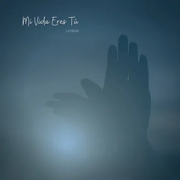 Mi Vida Eres Tú by Latidos - album cover