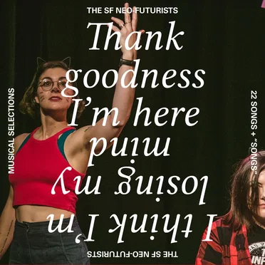 Thank goodness I'm here I think I'm losing my mind by The San Francisco Neo-Futurists - album cover