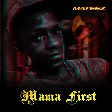Mama First by Mateez - album cover