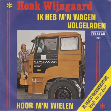 Ik heb m’n wagen volgeladen / Hoor m’n wielen