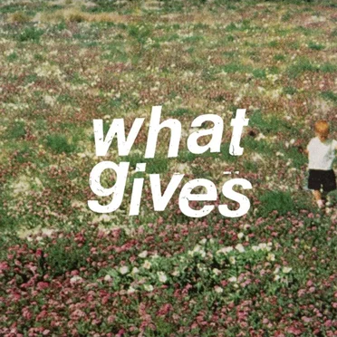 what gives