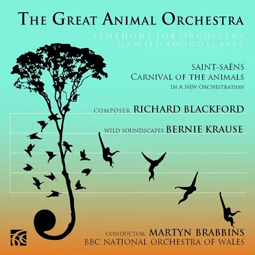 The Great Animal Orchestra: Symphony for Orchestra and Wild Soundscapes