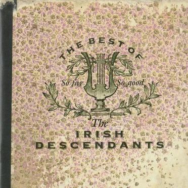 So Far So Good - The Best of the Irish Descendants