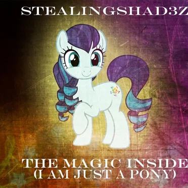 The Magic Inside (I Am Just a Pony) [acoustic cover]