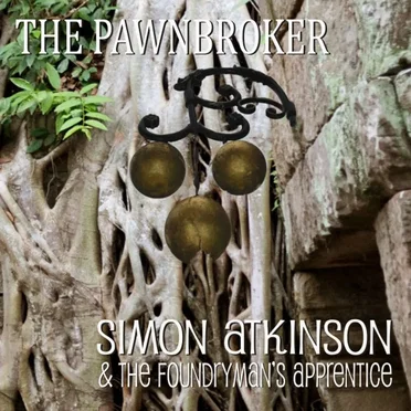 Simon Atkinson & The Foundryman’s Apprentice