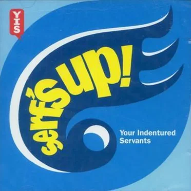 Serf's Up! by Your Indentured Servants - album cover