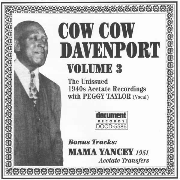 Cow Cow Davenport, Volume 3: The Unissued 1940s Acetate Recordings With Peggy Taylor (vocal)