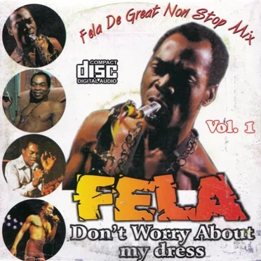 Fela Da Great Non Stop Mix Vol. 1 - Don't Worry About My Dress