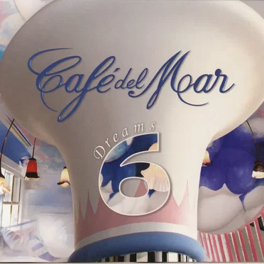 Café del Mar: Dreams 6 by Various Artists - album cover