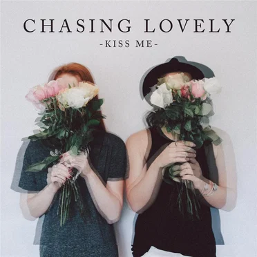 Kiss Me by Chasing Lovely - album cover