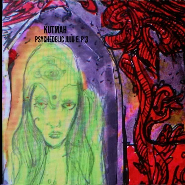 Psychedelic Juju E.P 3 by Kutmah - album cover