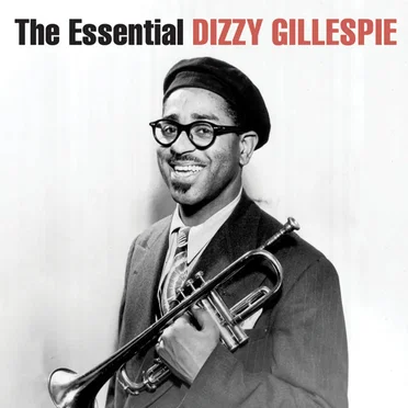 The Essential Dizzy Gillespie