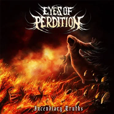 Incendiary Truths by Eyes of Perdition - album cover