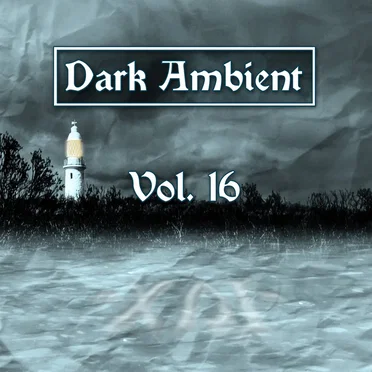 Dark Ambient, Vol. 16 by Various Artists - album cover