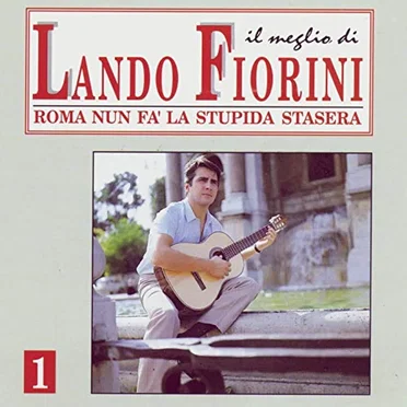 Il meglio di Lando Fiorini, Volume 1: Roma nun fa' la stupida stasera
