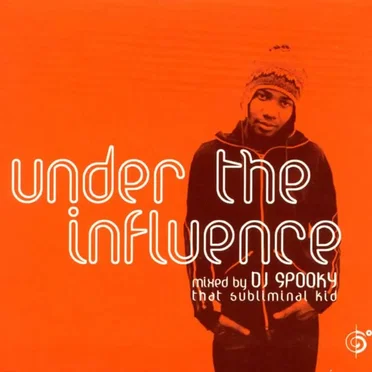 Under the Influence: Mixed by DJ Spooky That Subliminal Kid