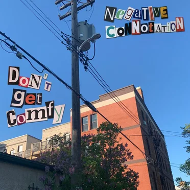 Don't get comfy by Negative Connotation - album cover