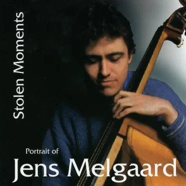 Stolen Moments - Portrait of Jens Melgaard by Jens Melgaard - album cover