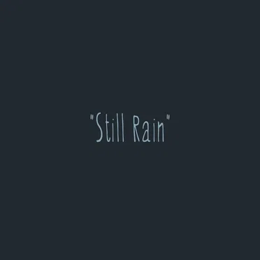 Still Rain (1st Movement)