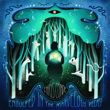 Engulfed in the Marvelous Decay by Chris Conde - album cover