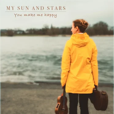 You Make Me Happy by My Sun and Stars - album cover