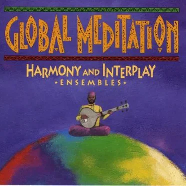 Global Meditation: Harmony and Interplay—Ensembles by Various Artists - album cover