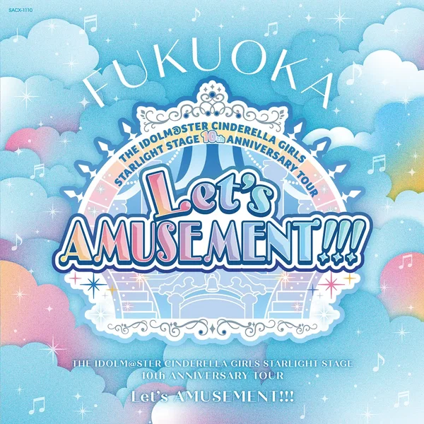 THE IDOLM@STER CINDERELLA GIRLS STARLIGHT STAGE 10th ANNIVERSARY TOUR Let's AMUSEMENT!!! 会場オリジナルCD FUKUOKA