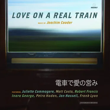Love On a Real Train by Joachim Cooder - album cover