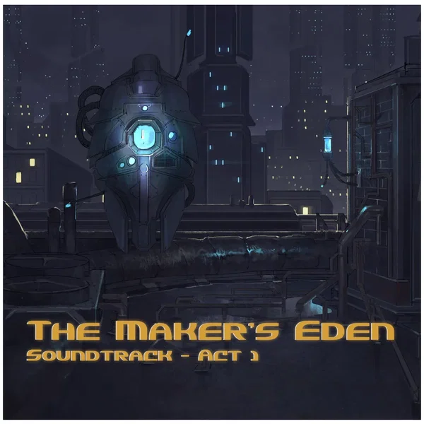 The Maker's Eden, Act 1