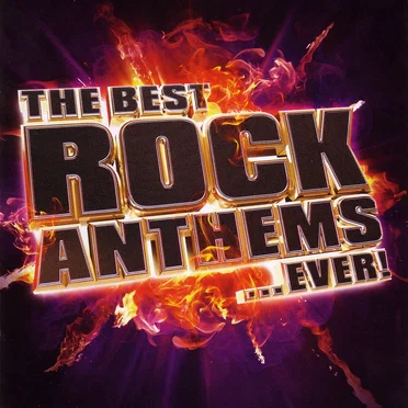 The Best Rock Anthems ...Ever! by Various Artists - album cover