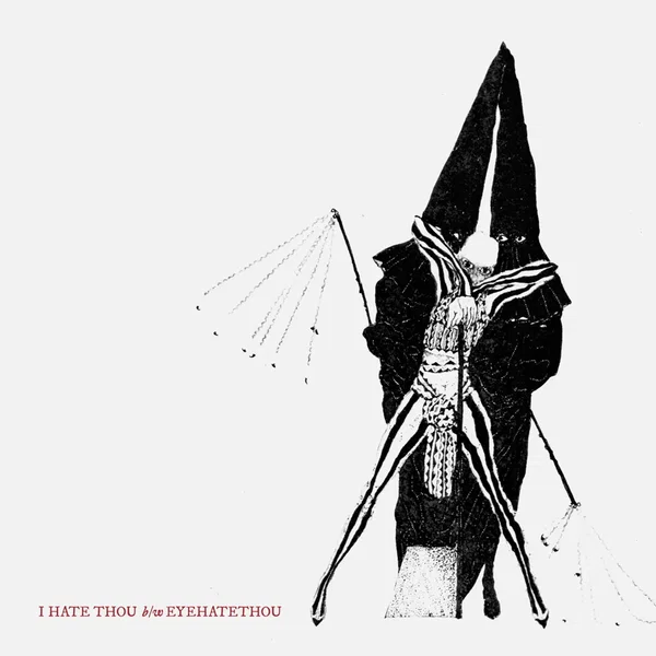 I Hate Thou b/w Eyehatethou