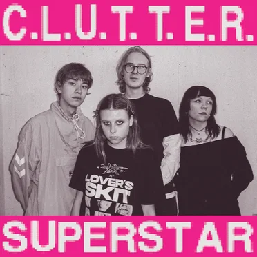 C.L.U.T.T.E.R. / Superstar by Clutter - album cover