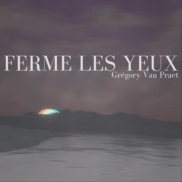 Ferme les yeux