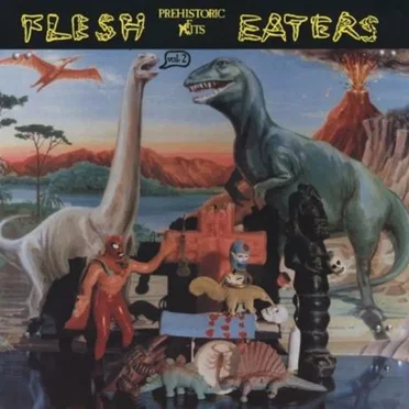 Prehistoric Fits, Vol. 2 by The Flesh Eaters - album cover