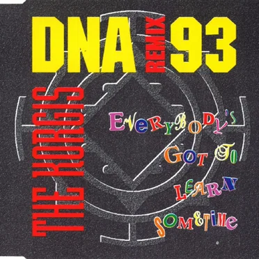 Everybody's Got To Learn Sometime (DNA Remix 93)