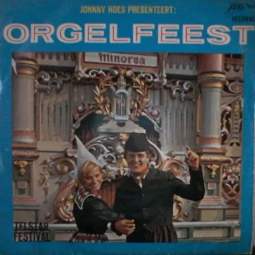 Johnny Hoes presenteert: Orgelfeest by Het Beroemde Reuzen Mortier‐Orgel “Minerva” uit Alkmaar - album cover