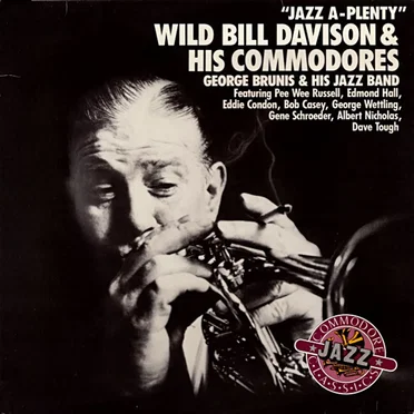 Jazz A-Plenty: Wild Bill Davison & His Commodores / George Brunis & His Jazz Band by Various Artists - album cover
