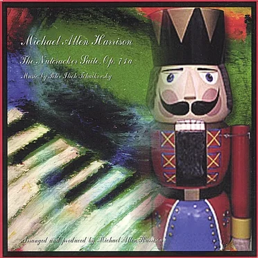 The Nutcracker Suite, op. 71a by Michael Allen Harrison - album cover