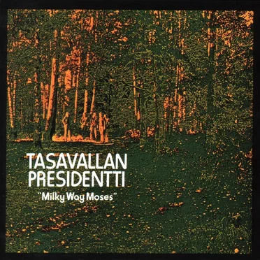 Milky Way Moses by Tasavallan Presidentti - album cover