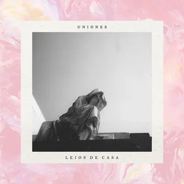 Lejos de casa by Uniones - album cover