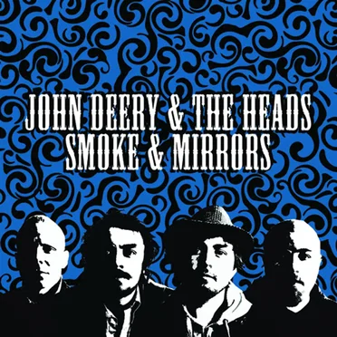 Smoke and Mirrors by John Deery and the Heads - album cover