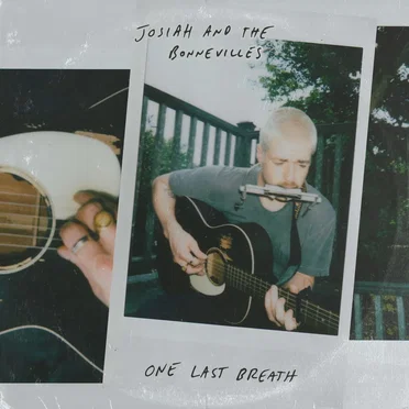 One Last Breath by Josiah and the Bonnevilles - album cover