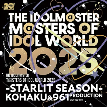 THE IDOLM@STER M@STERS OF IDOL WORLD 2025 –STARLIT SEASON-【KOHAKU & 961PRODUCTION】