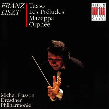 Tasso / Les Préludes / Mazeppa / Orphée